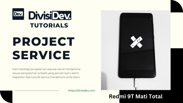 Tutorial Servis HP: Mengatasi Redmi 9T Mati Total